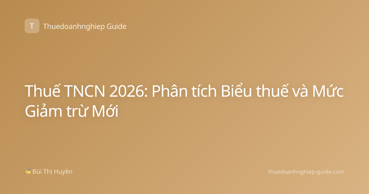Thuế TNCN 2026: Phân tích Biểu thuế và Mức Giảm trừ Mới