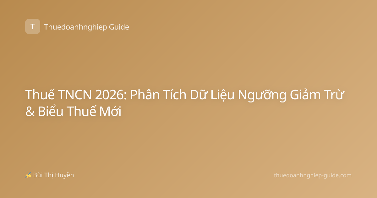 Thuế TNCN 2026: Phân Tích Dữ Liệu Ngưỡng Giảm Trừ & Biểu Thuế Mới